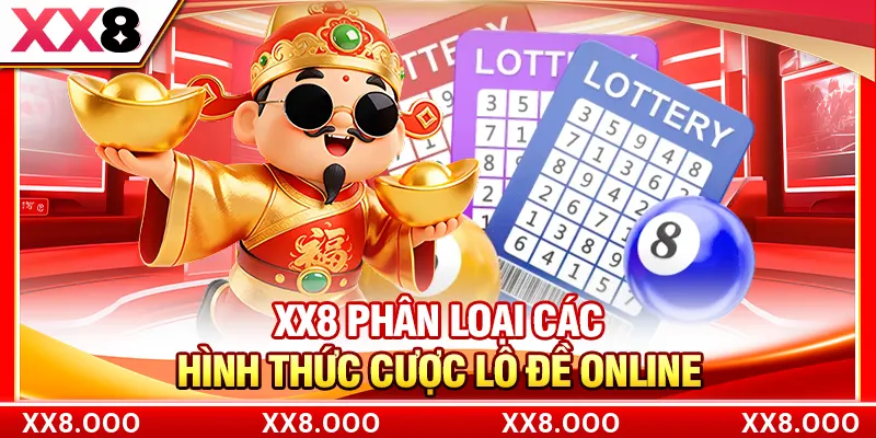 XX8 phân loại các hình thức cược lô đề online